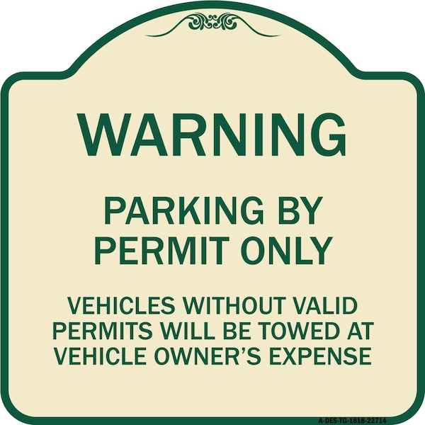 Warning Parking by Permit Vehicles w/o Valid Permits Towed Vehicl Alum, 18" x 18", TG-1818-22714